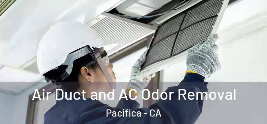 Air Duct and AC Odor Removal Pacifica - CA