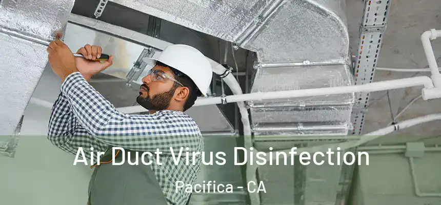 Air Duct Virus Disinfection Pacifica - CA