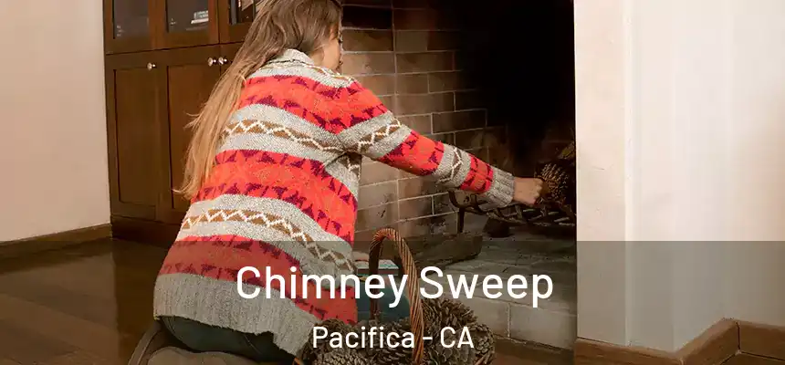 Chimney Sweep Pacifica - CA