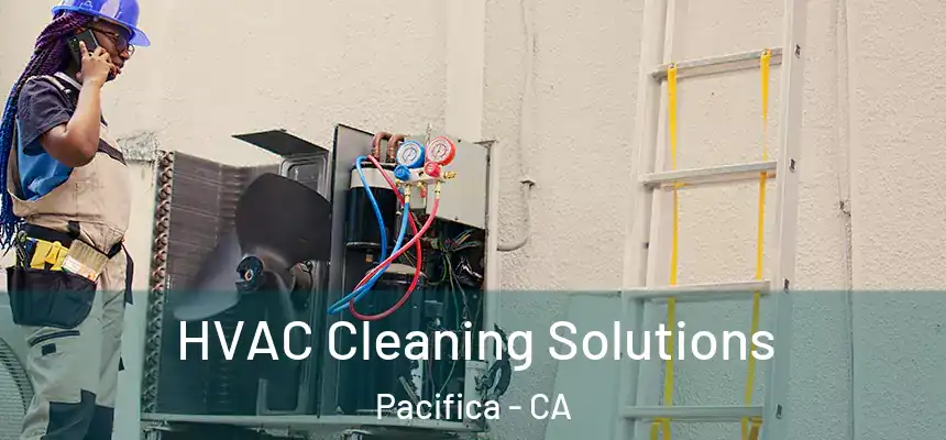 HVAC Cleaning Solutions Pacifica - CA