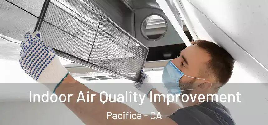  Indoor Air Quality Improvement Pacifica - CA