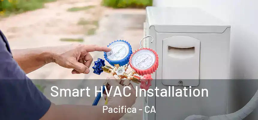 Smart HVAC Installation Pacifica - CA